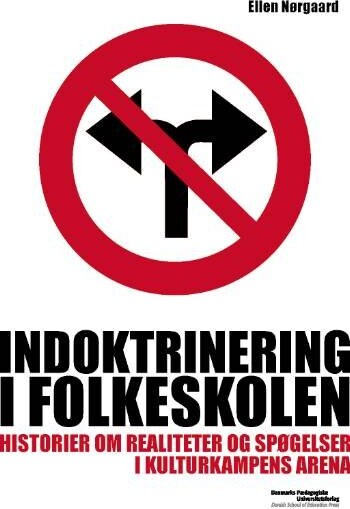 Billede af Indoktrinering I Folkeskolen - Ellen Nørgaard - Bog