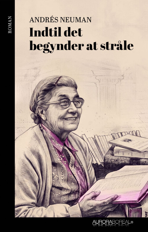 Indtil Det Begynder At Stråle - Andrés Neuman - Bog