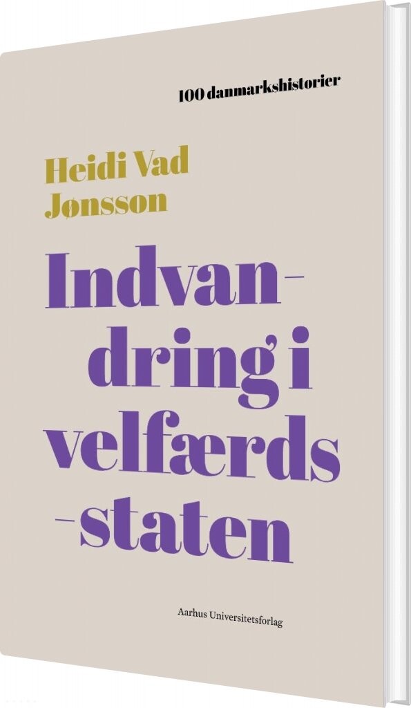 Billede af 100 Danmarkshistorier - Indvandring I Velfærdsstaten - Heidi Vad Jønsson - Bog