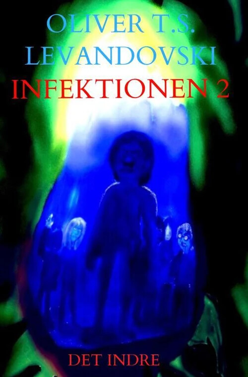 Infektionen 2 - Oliver T.s. Levandovski - Bog - Bookmundo