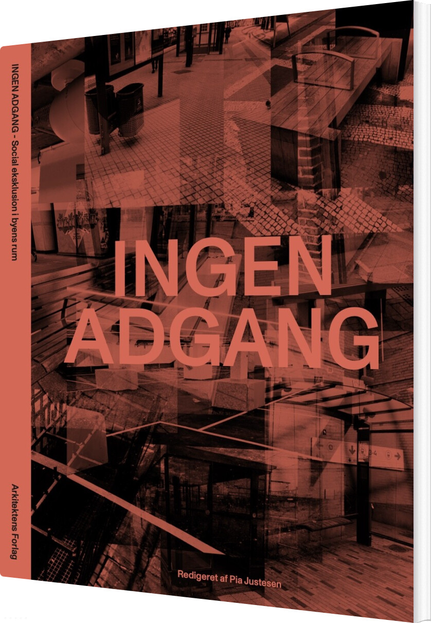 Ingen Adgang - Social Eksklusion I Byens Rum - Ole B. Jensen - Bog