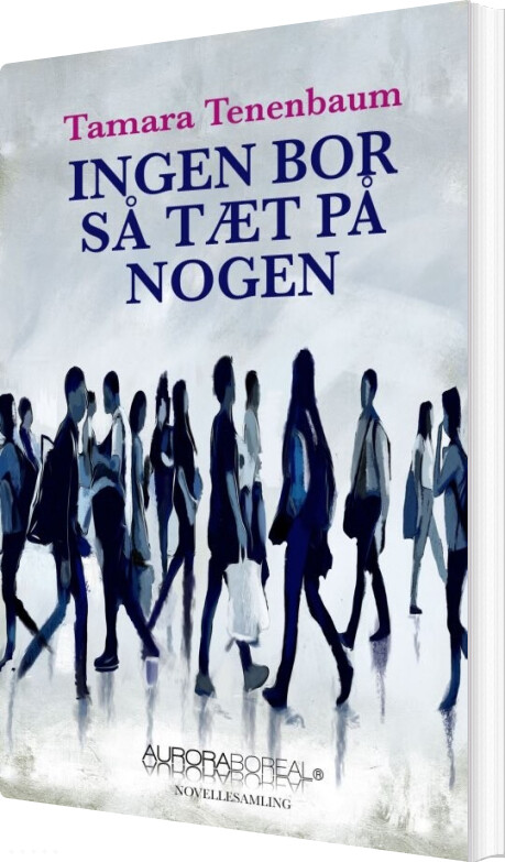 Billede af Ingen Bor Så Tæt På Nogen - Tamara Tenenbaum - Bog