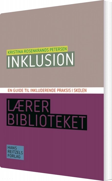 Billede af Inklusion - En Guide Til Inkluderende Praksis I Skolen - Kristina Rosenkrands Petersen - Bog