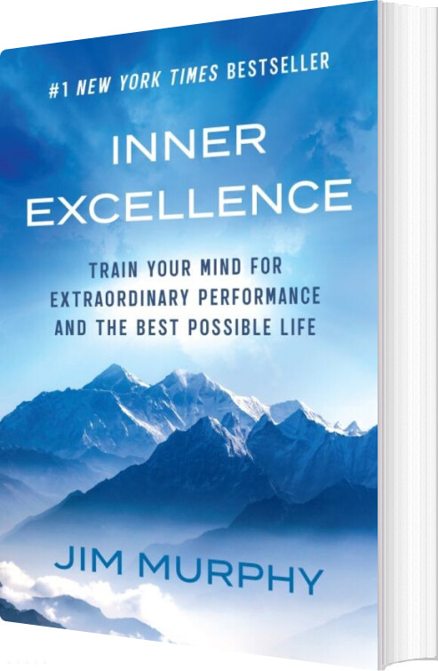 Inner Excellence: Train Your Mind For Extraordinary Performance And The Best Possible Life - Jim Murphy - English Book