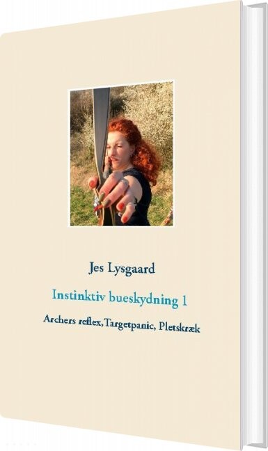 Instinktiv Bueskydning 1 - Jes Lysgaard - Bog