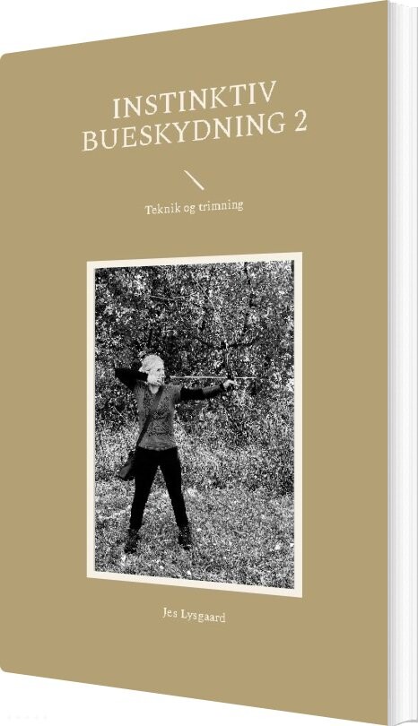 Instinktiv Bueskydning 2 - Jes Lysgaard - Bog