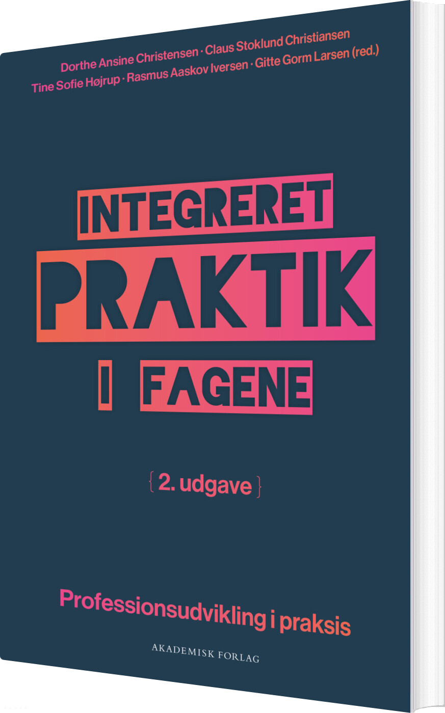 Integreret Praktik I Fagene - Tine Sofie Højrup - Bog