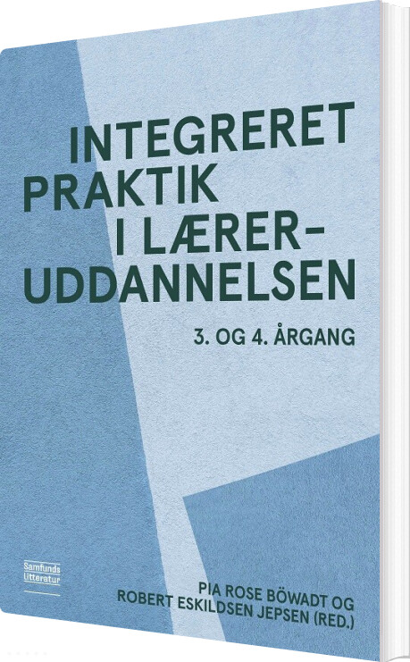 Integreret Praktik I Læreruddannelsen - Pia Rose Böwadt - Bog