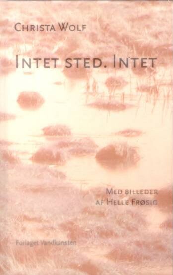 Intet Sted, Intet - Christa Wolf - Bog