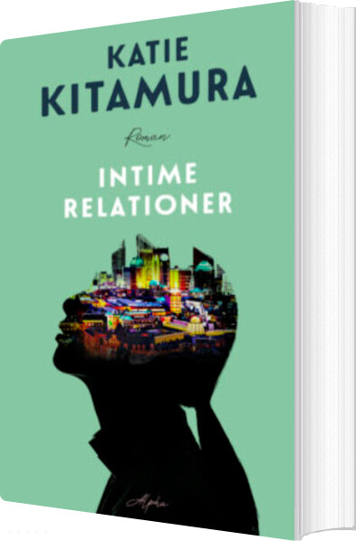 Intime Relationer - Katie Kitamura - Bog