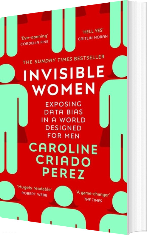 Billede af Invisible Women: Exposing Data Bias In A World Designed For Men - Caroline Criado Perez - English Book