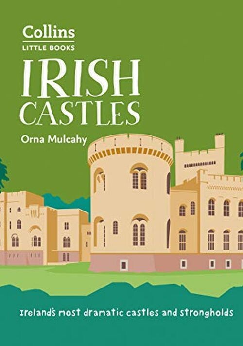 Billede af Irish Castles: Ireland's Most Dramatic Castles And Strongholds - Orna Mulcahy - English Book