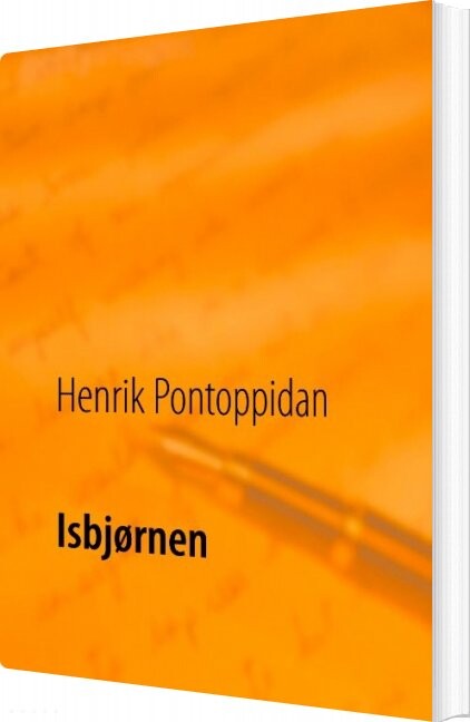 Isbjørnen - Henrik Pontoppidan - Bog