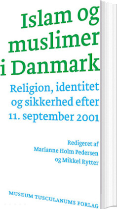 Islam Og Muslimer I Danmark - Marianne Holm Pedersen - Bog