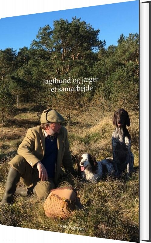 Billede af Jagthund Og Jæger Et Samarbejde - Troels Pedersen - Bog