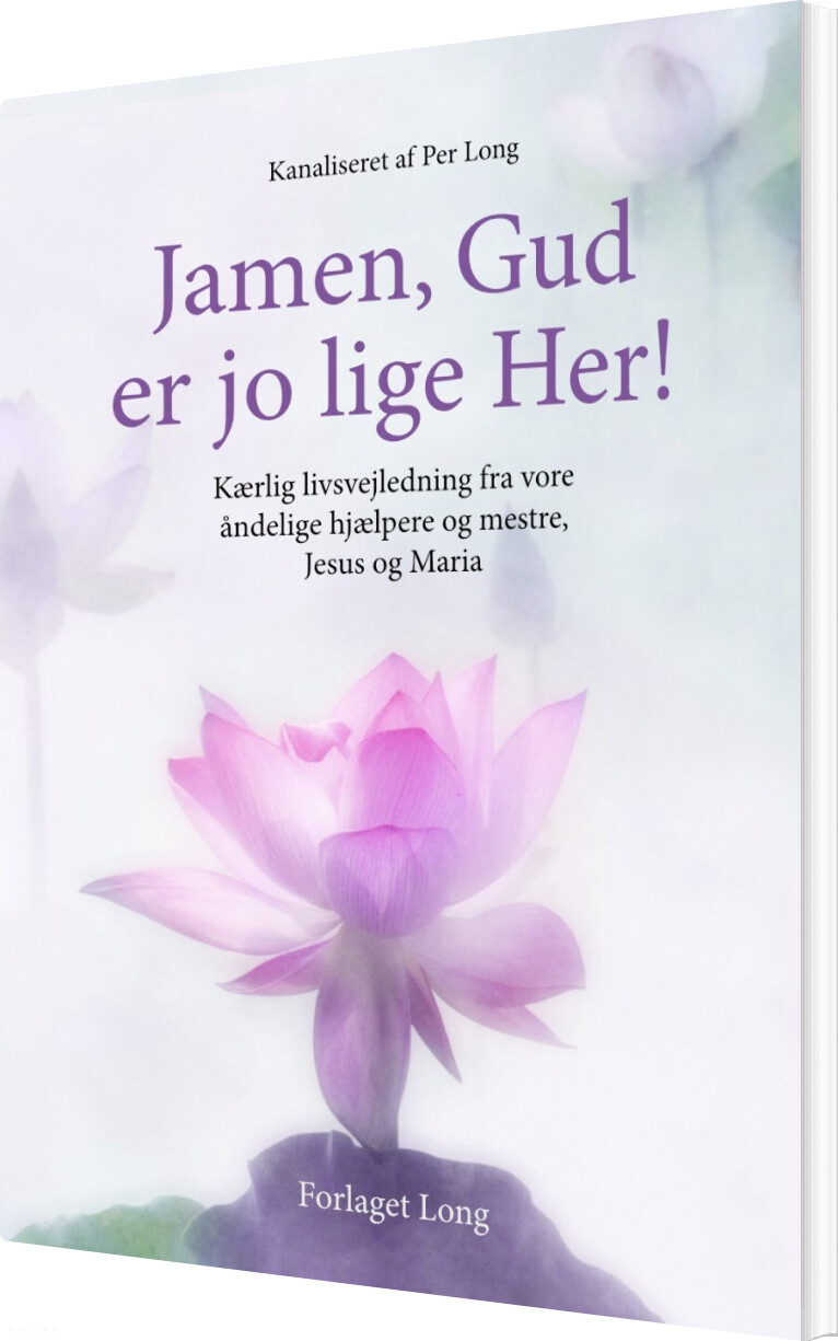 Jamen, Gud Er Jo Lige Her - Per Long - Bog