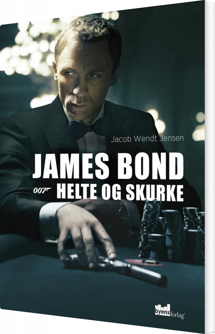 Glow Tæt Fonetik James Bond - Helte Og Skurke af Jacob Wendt Jensen - Hardback Bog - Gucca.dk