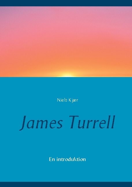 James Turrell - Niels Kjær - Bog