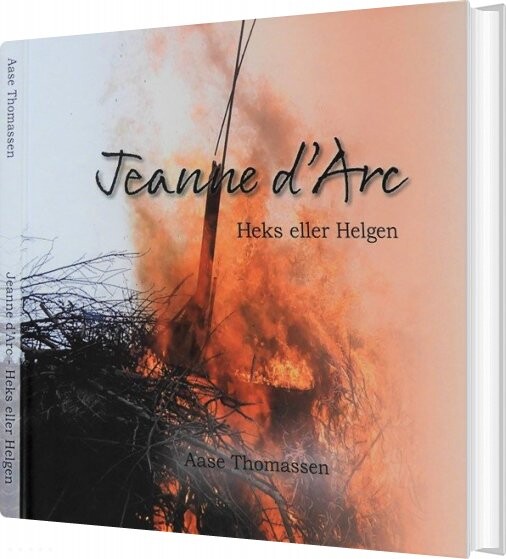 Billede af Jeanne D'arc - Heks Eller Helgen - Aase Thomassen - Bog