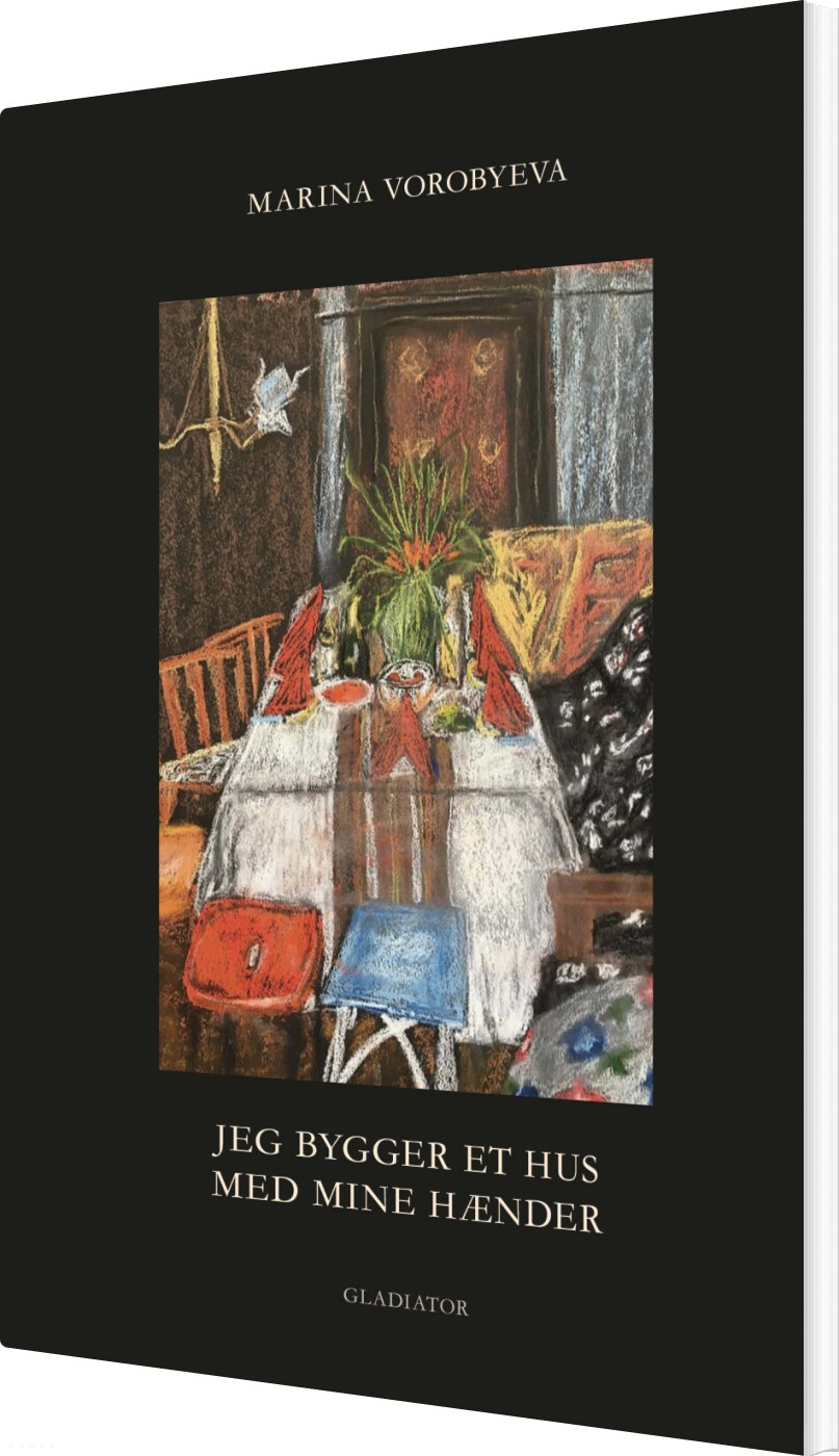 Jeg Bygger Et Hus Med Mine Hænder - Marina Vorobyeva - Bog
