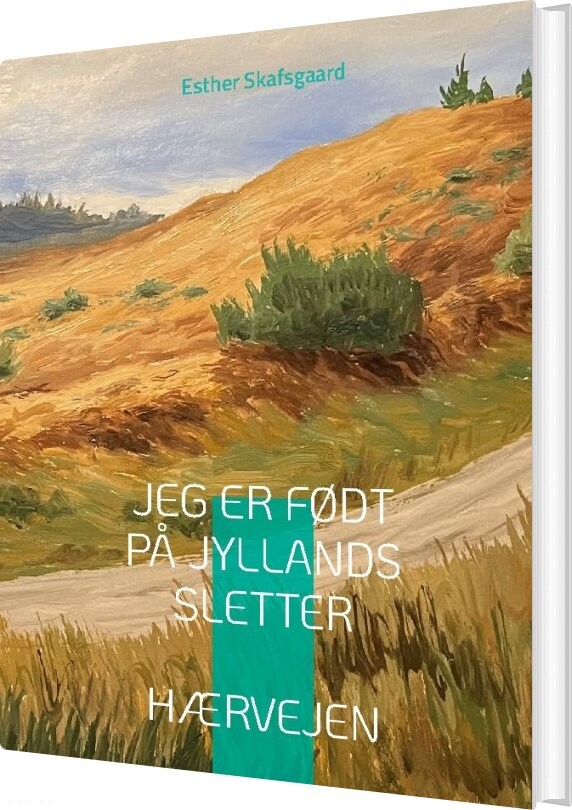 Billede af Jeg Er Født På Jyllands Sletter - Esther Skafsgaard - Bog