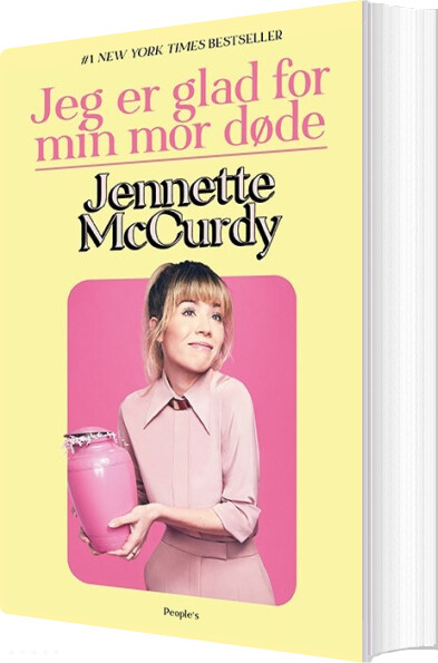 Jeg Er Glad For Min Mor Døde - Jennette Mccurdy - Bog