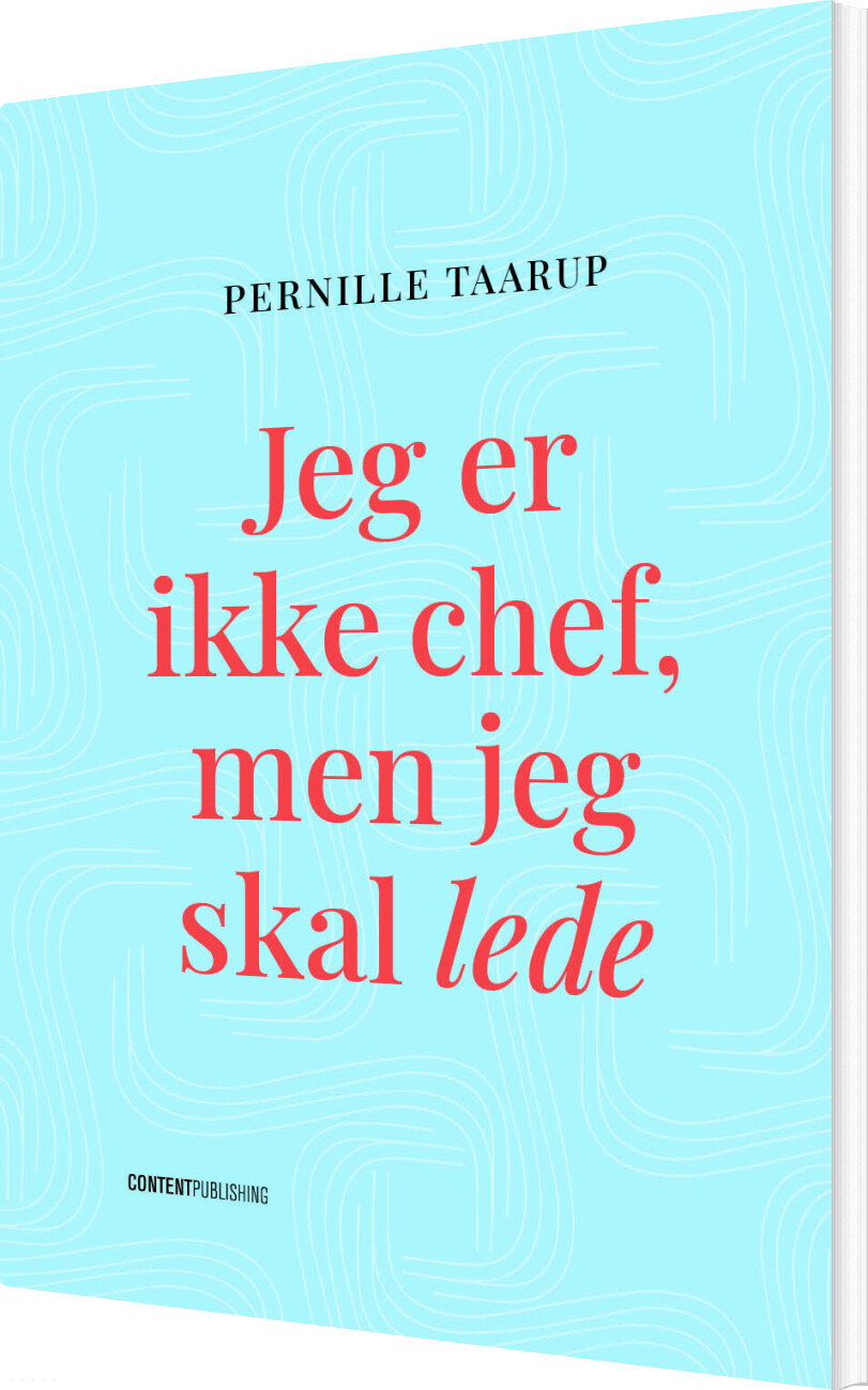 Jeg Er Ikke Chef, Men Jeg Skal Lede - Pernille Taarup - Bog