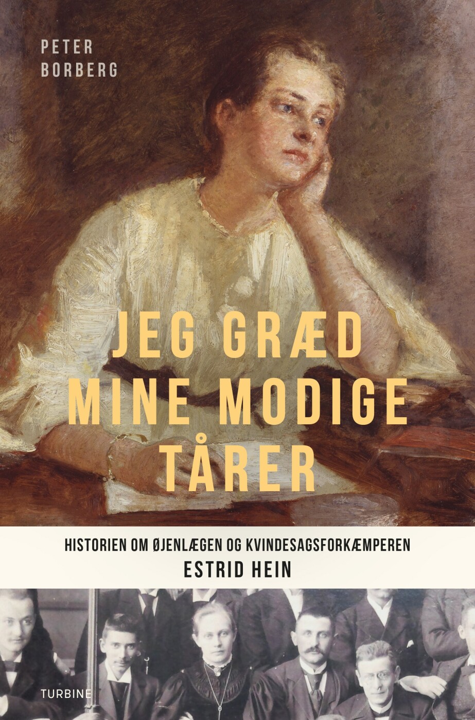 Jeg Græd Mine Modige Tårer - Peter Borberg - Bog - Turbine