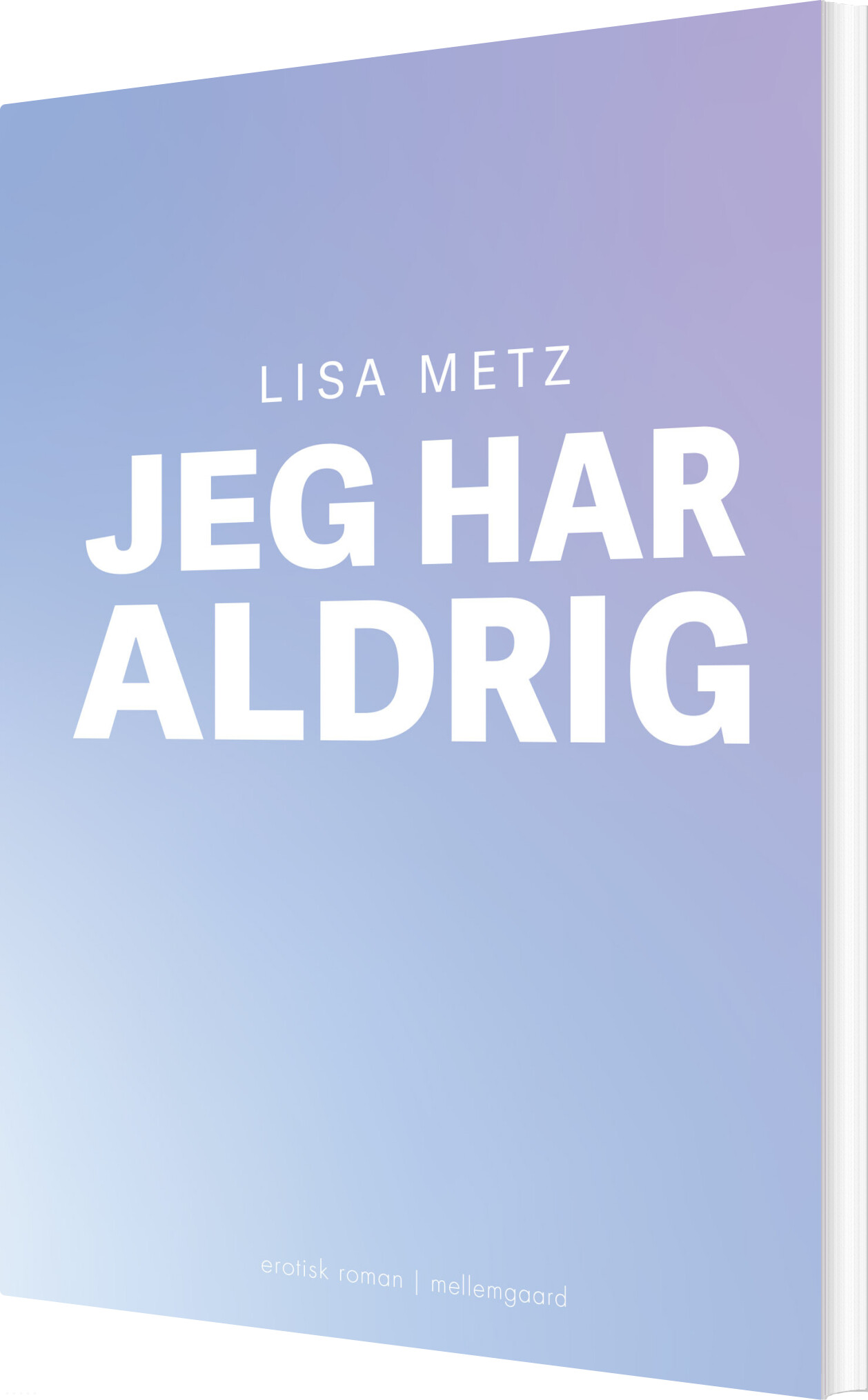 Jeg Har Aldrig - Lisa Metz - Bog