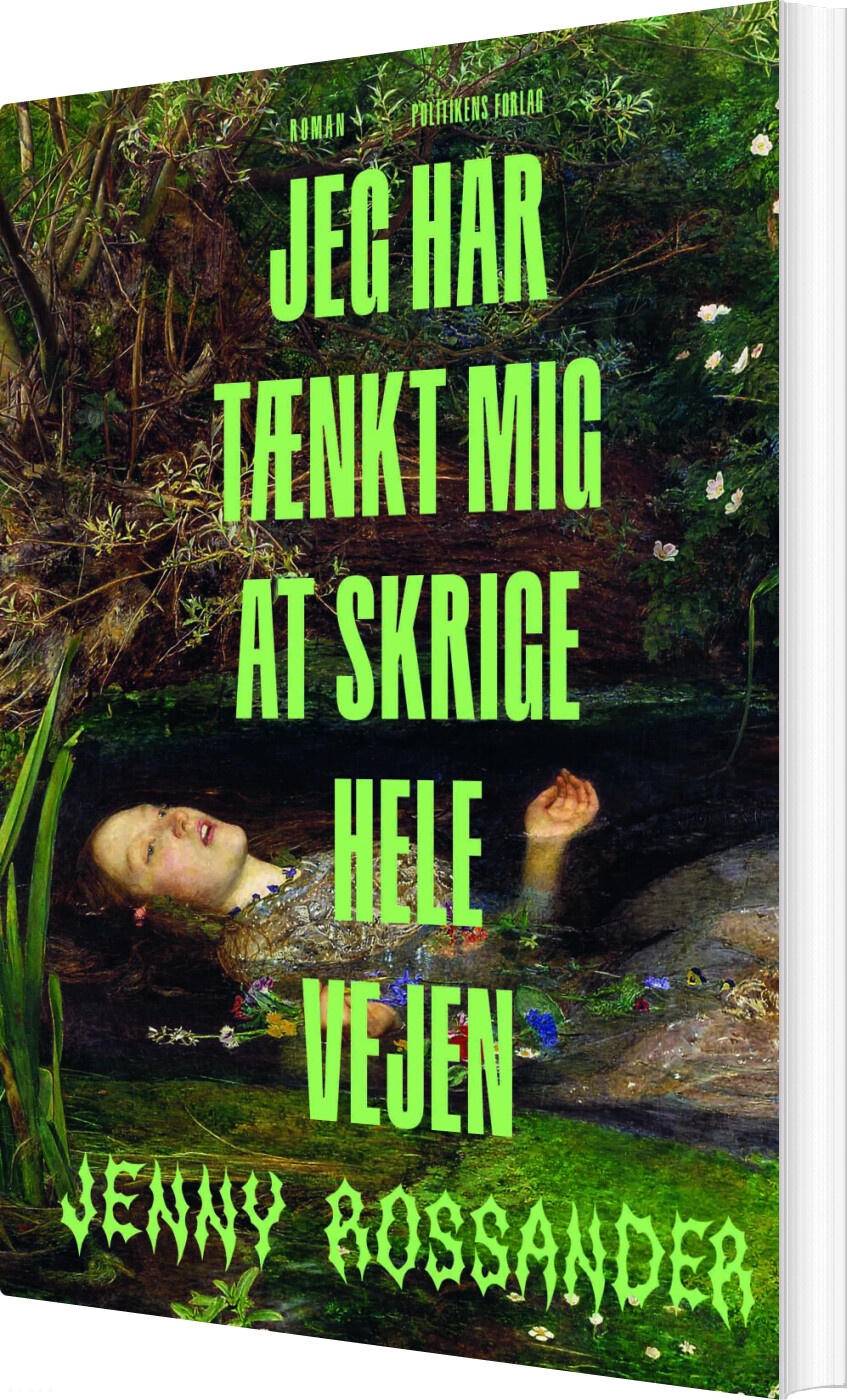 Billede af Jeg Har Tænkt Mig At Skrige Hele Vejen - Jenny Rossander - Bog