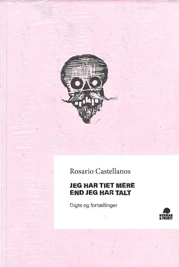 Jeg Har Tiet Mere End Jeg Har Talt - Rosario Castellanos - Bog