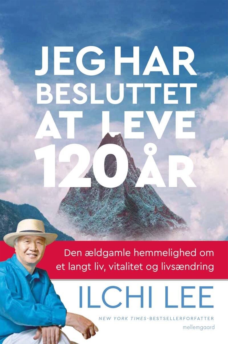 Jeg Har Besluttet At Leve I 120 år - Ilchi Lee - Bog