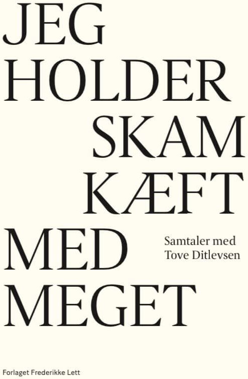 Billede af Jeg Holder Skam Kæft Med Meget - Tove Ditlevsen - Bog