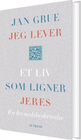 Billede af Jeg Lever Et Liv Som Ligner Jeres - Jan Grue - Bog