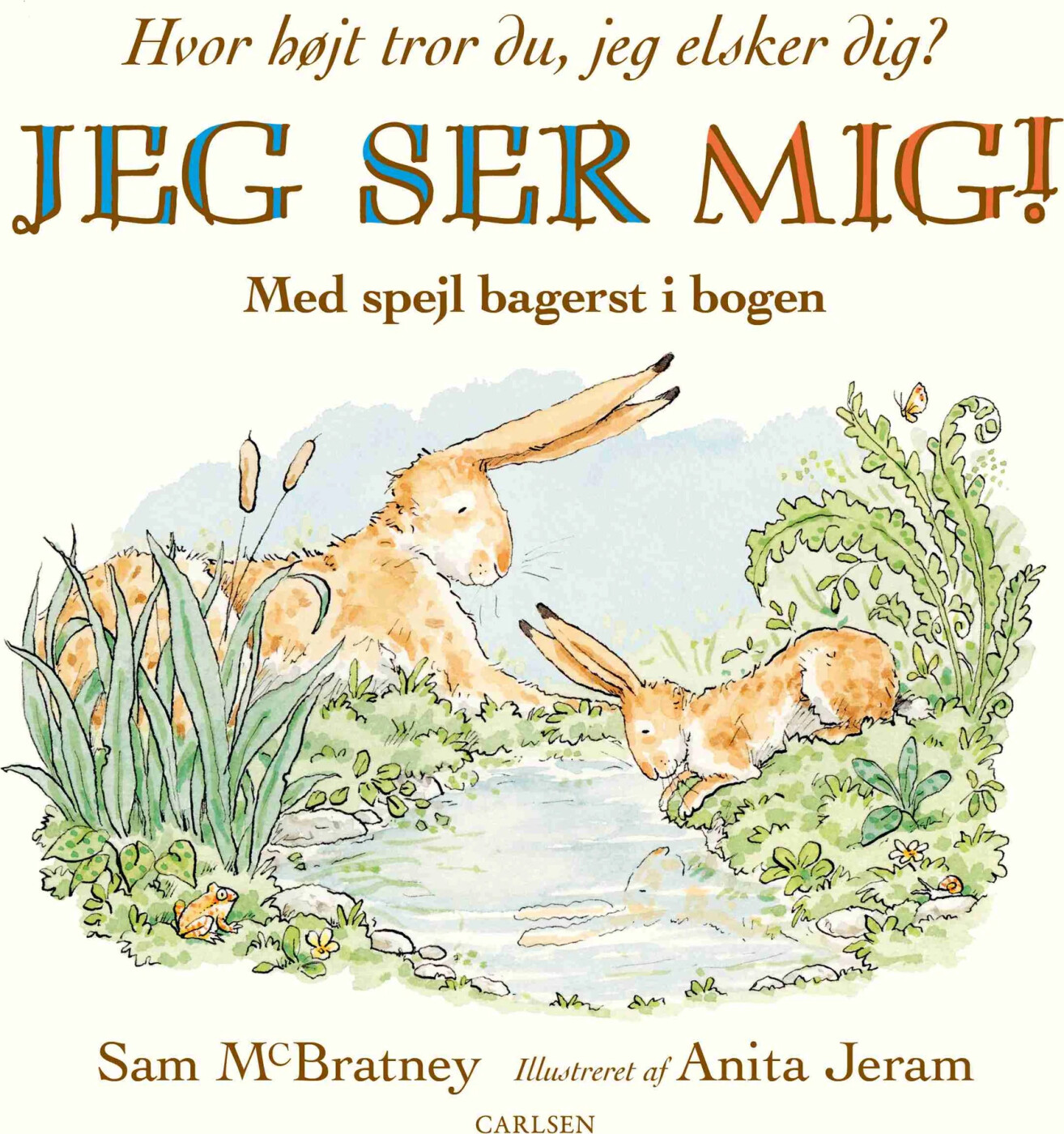 Billede af Jeg Ser Mig! Hvor Højt Tror Du, Jeg Elsker Dig? - Sam Mcbratney - Bog