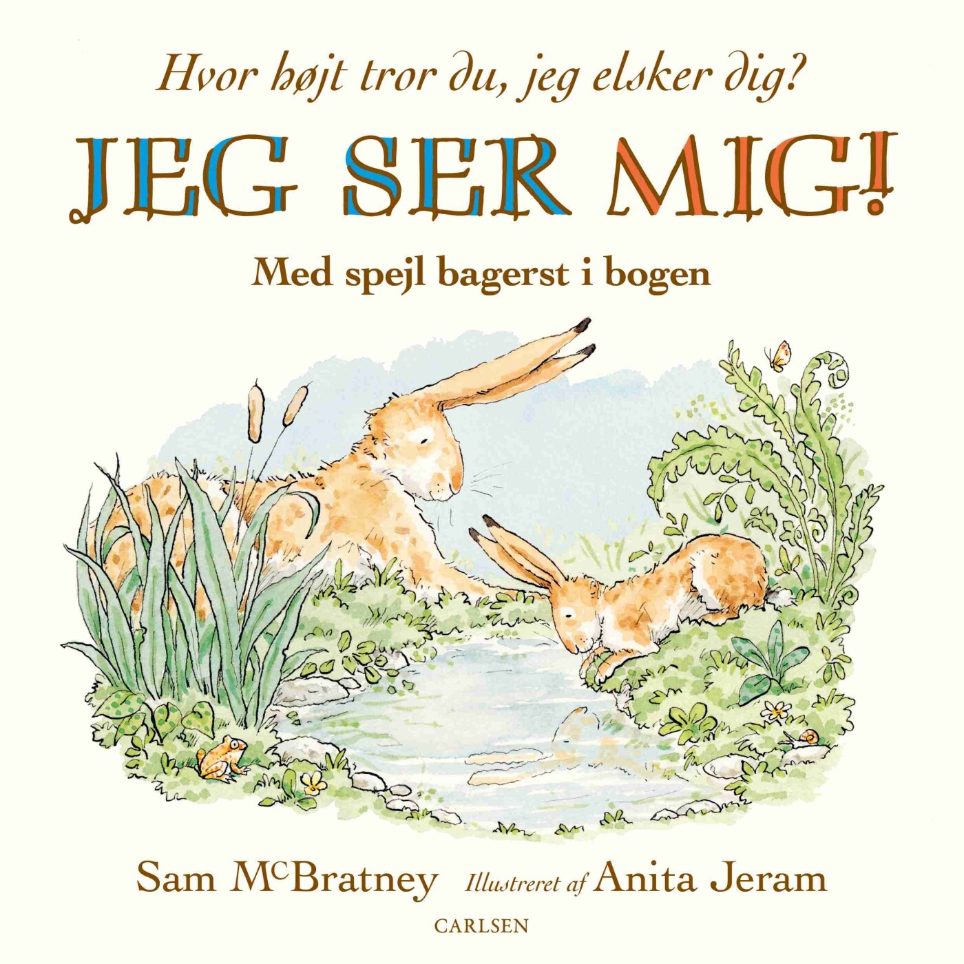 Jeg Ser Mig! Hvor Højt Tror Du, Jeg Elsker Dig? - Sam Mcbratney - Bog