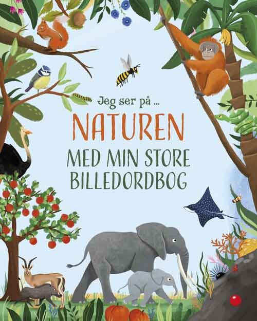 Jeg Ser På ... Naturen Med Min Store Billedordbog - Diverse - Bog