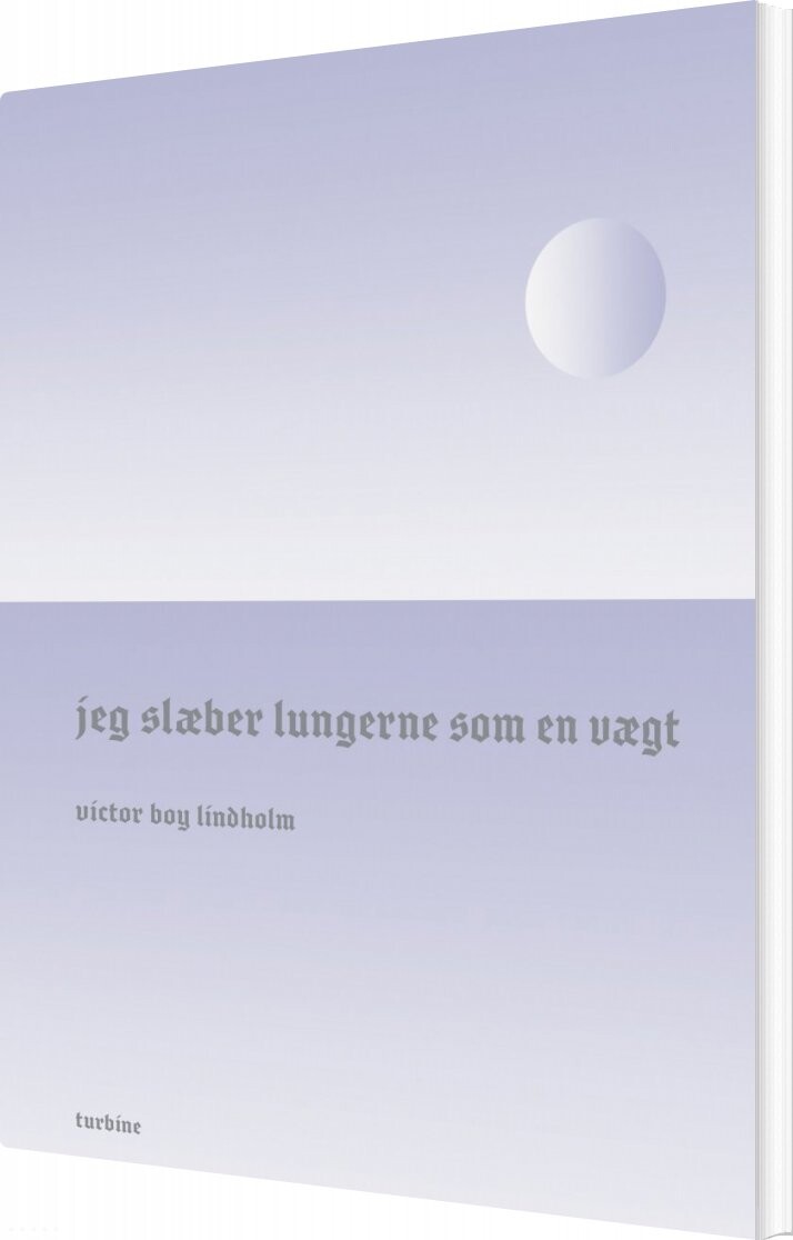 Jeg Slæber Lungerne Som En Vægt - Victor Boy Lindholm - Bog