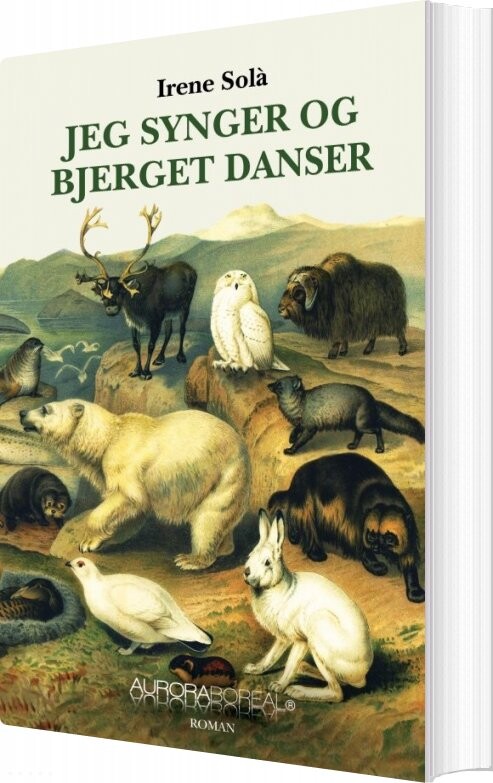 Billede af Jeg Synger Og Bjerget Danser - Irene Solà - Bog