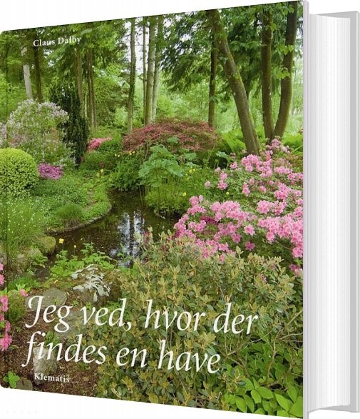 Jeg Ved, Hvor Der Findes En Have - Claus Dalby - Bog