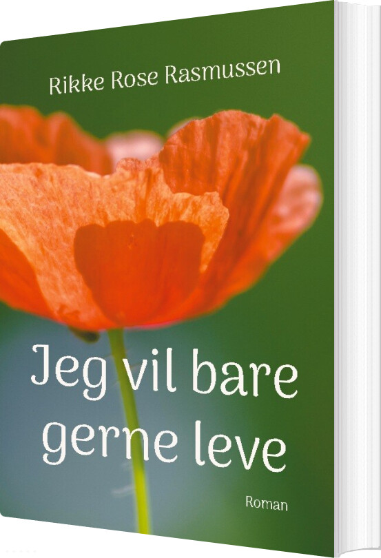 Billede af Jeg Vil Bare Gerne Leve - Rikke Rose Rasmussen - Bog