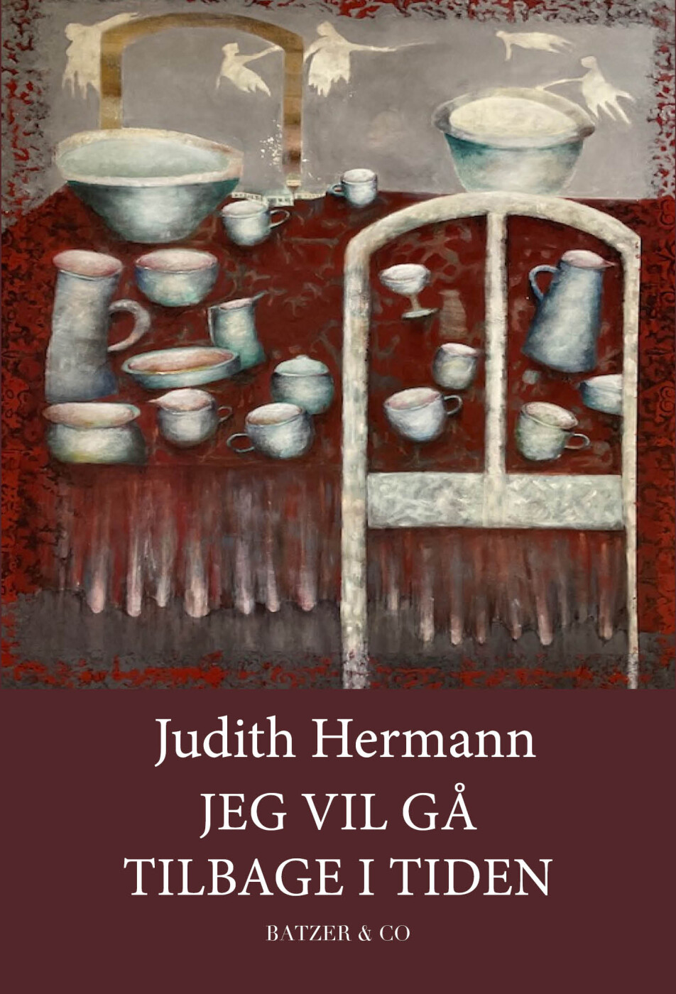 Jeg Vil Gå Tilbage I Tiden - Judith Hermann - Bog