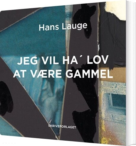 Billede af Jeg Vil Ha Lov At Være Gammel - Hans Lauge - Bog