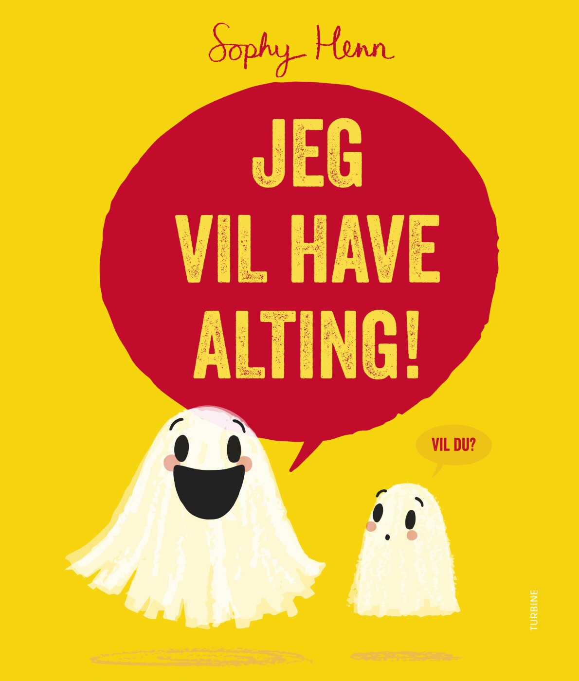Jeg Vil Have Alting! - Sophy Henn - Bog