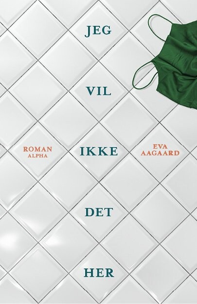 Billede af Jeg Vil Ikke Det Her - Eva Aagaard - Bog