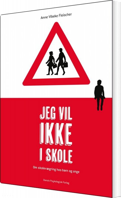 Billede af Jeg Vil Ikke I Skole - Anne Vibeke Fleischer - Bog