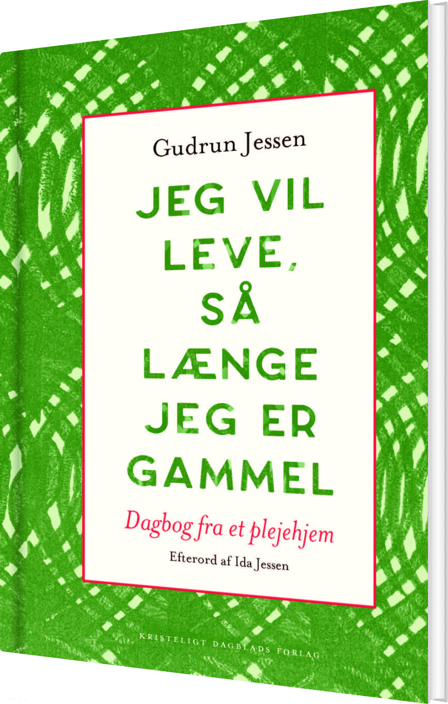 Jeg Vil Leve, Så Længe Jeg Er Gammel - Gudrun Jessen - Bog
