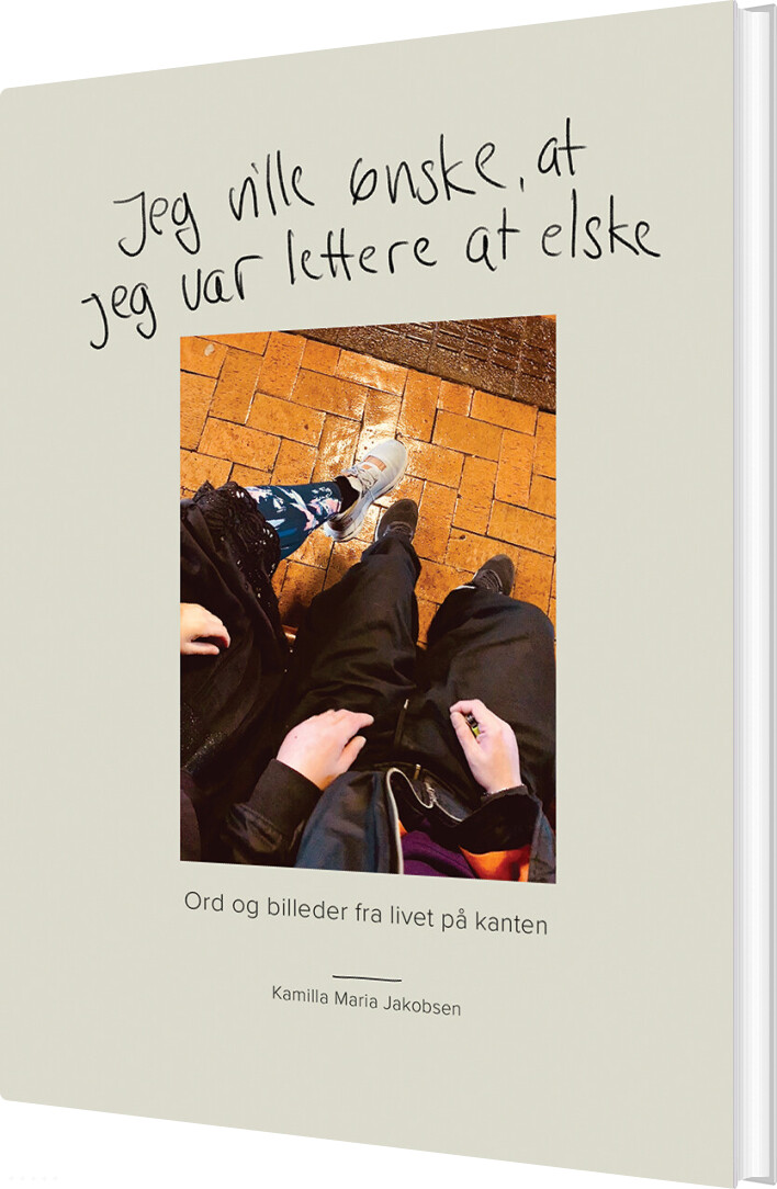 Billede af Jeg Vil ønske, At Jeg Var Lettere At Elske - Kamilla Maria Jakobsen - Bog