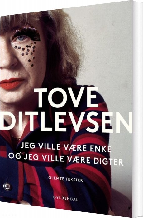 Billede af Jeg Ville Være Enke, Og Jeg Ville Være Digter - Tove Ditlevsen - Bog