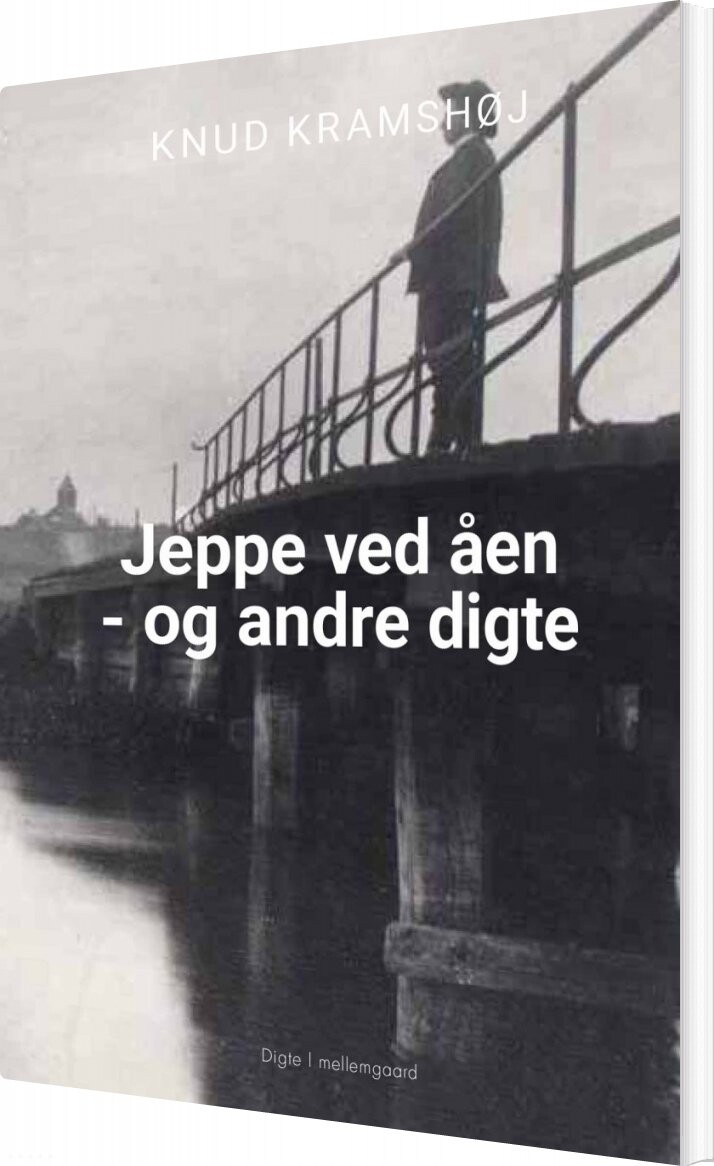 Jeppe Ved åen Og Andre Digte - Knud Kramshøj - Bog